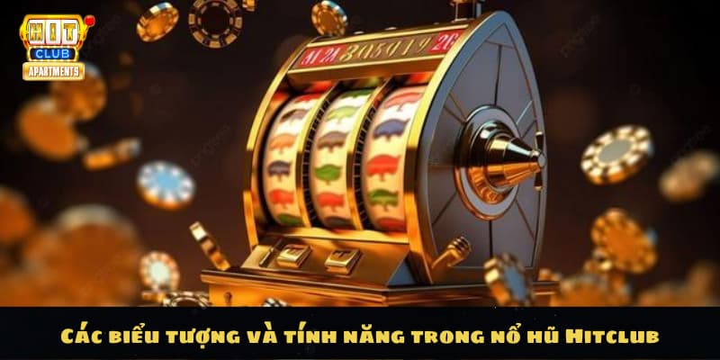 Các biểu tượng và tính năng trong nổ hũ Hitclub